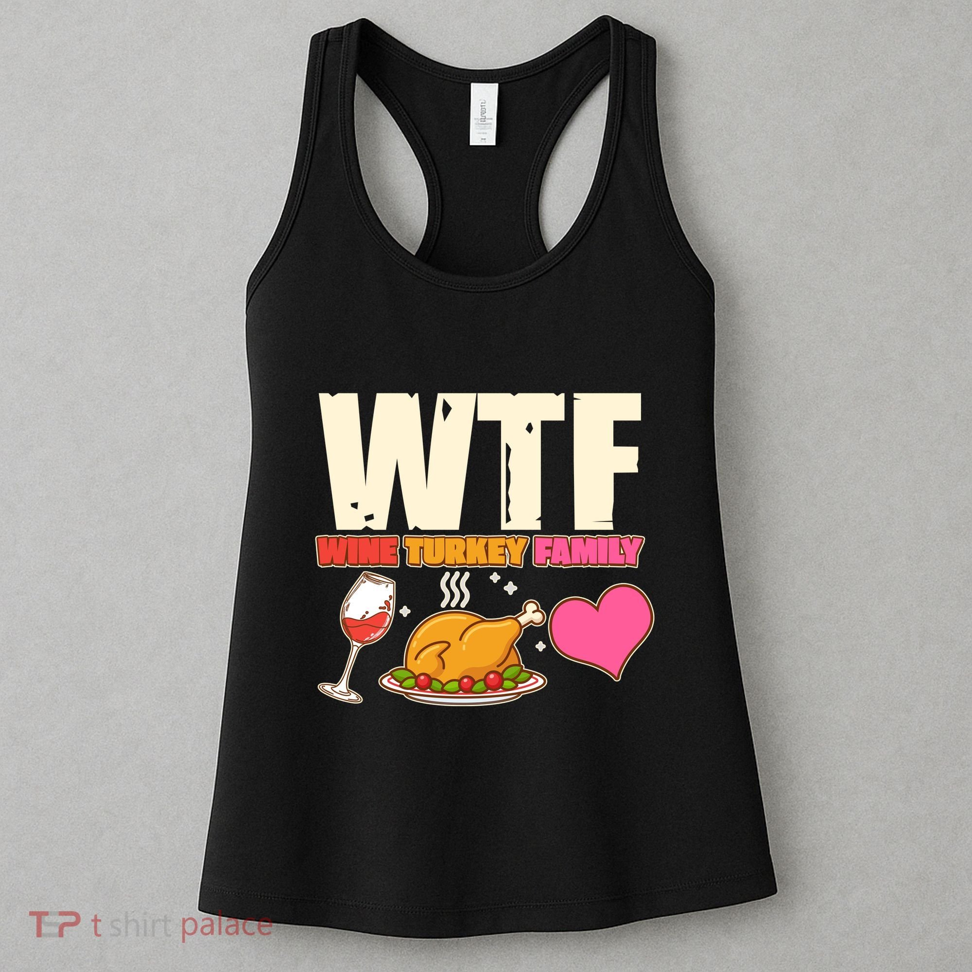 Holiday Time WTF Wine Turkey Family Women's Tank Top