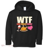 Holiday Time WTF Wine Turkey Family Toddler Hoodie thumb 0