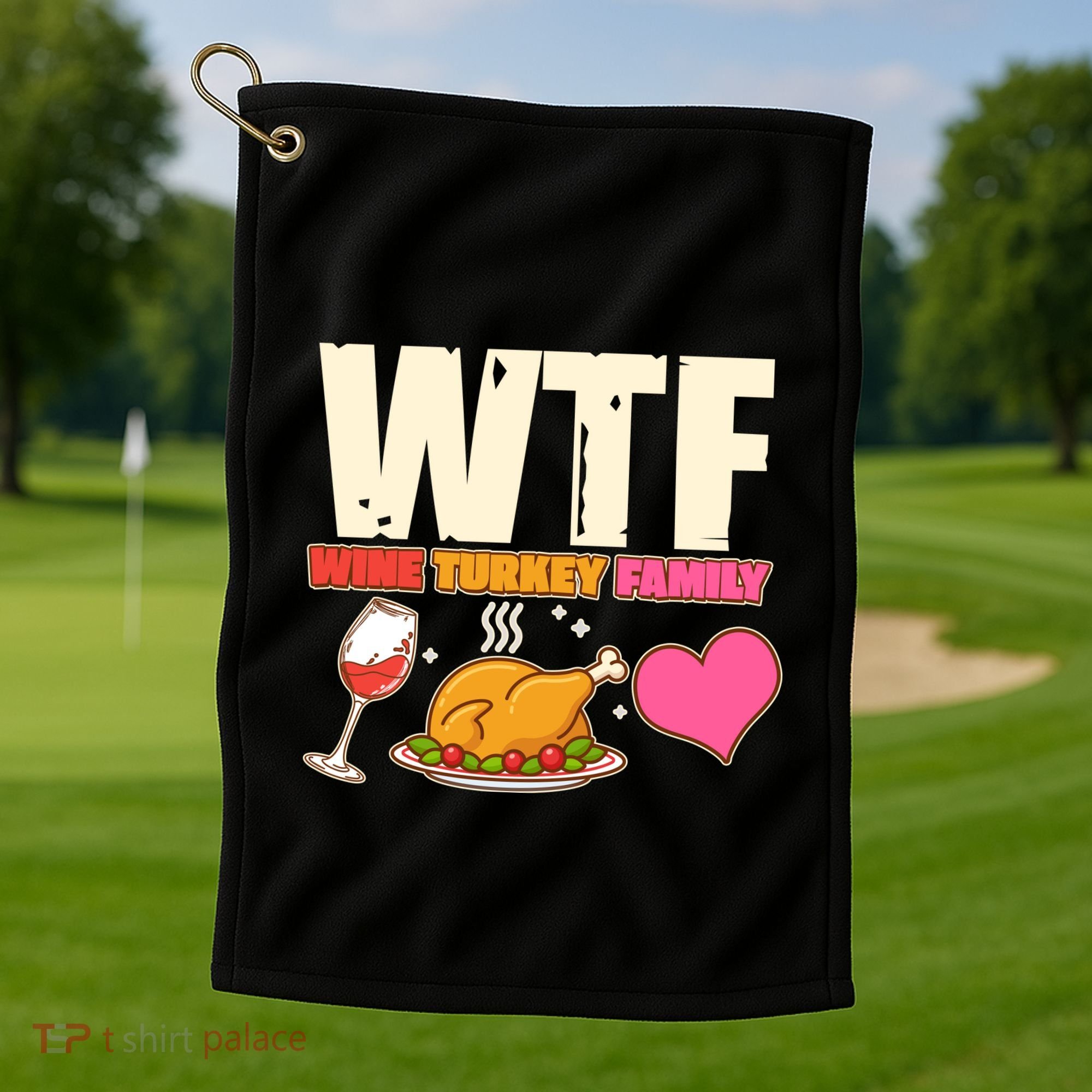 Holiday Time WTF Wine Turkey Family Golf Towel