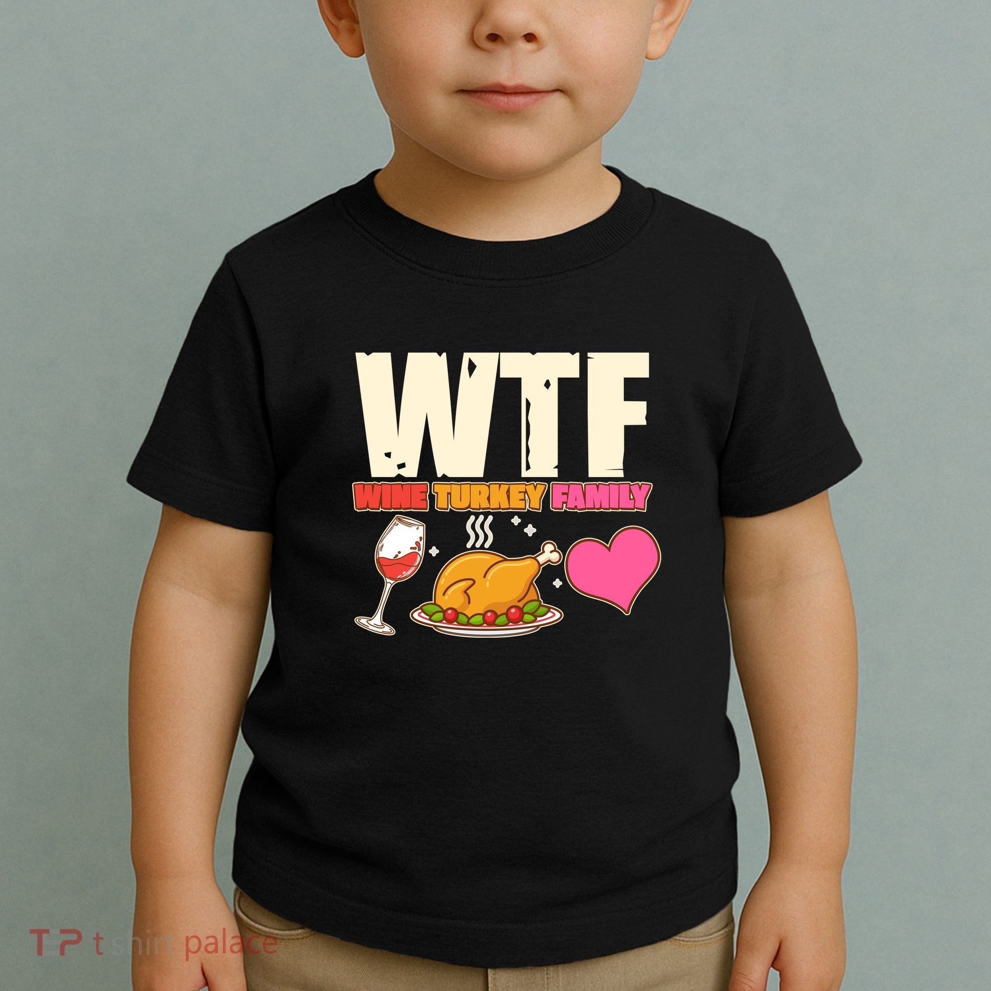 Holiday Time WTF Wine Turkey Family Toddler T-Shirt