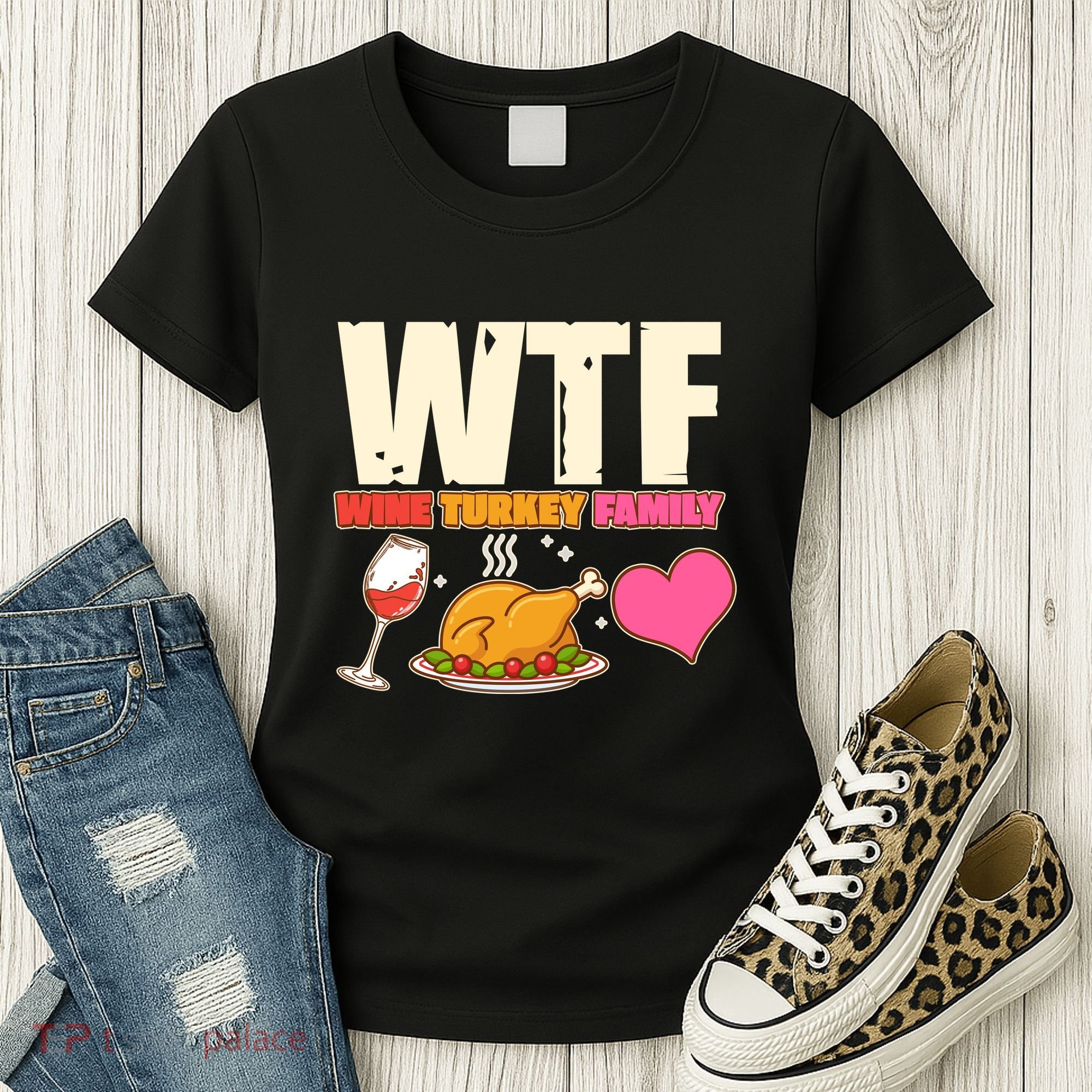 Holiday Time WTF Wine Turkey Family Women's T-Shirt
