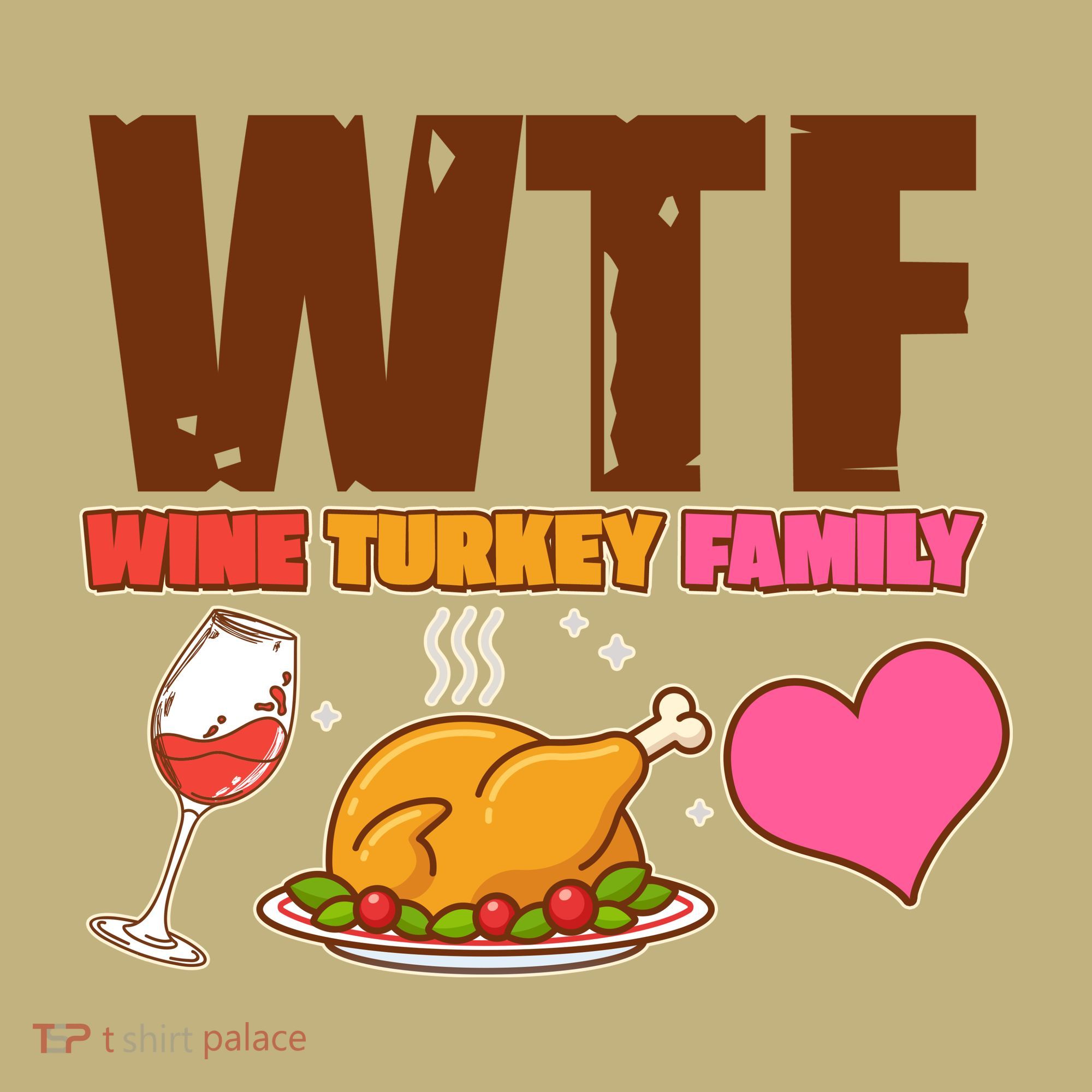 Holiday Time WTF Wine Turkey Family Sweatshirt