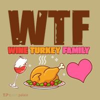 Holiday Time WTF Wine Turkey Family T-Shirt thumb 7