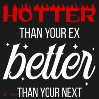 Hotter Than Your Ex Better Than Your Next Sarcastic Sweatshirt thumb 3