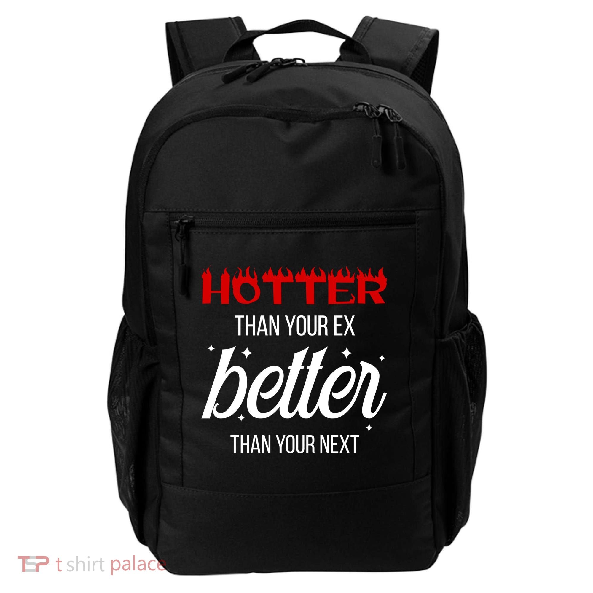 Hotter Than Your Ex Better Than Your Next Sarcastic Backpack