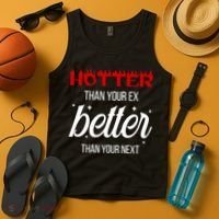 Hotter Than Your Ex Better Than Your Next Sarcastic Tank Top thumb 4