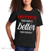 Hotter Than Your Ex Better Than Your Next Sarcastic Kids T-Shirt thumb 2