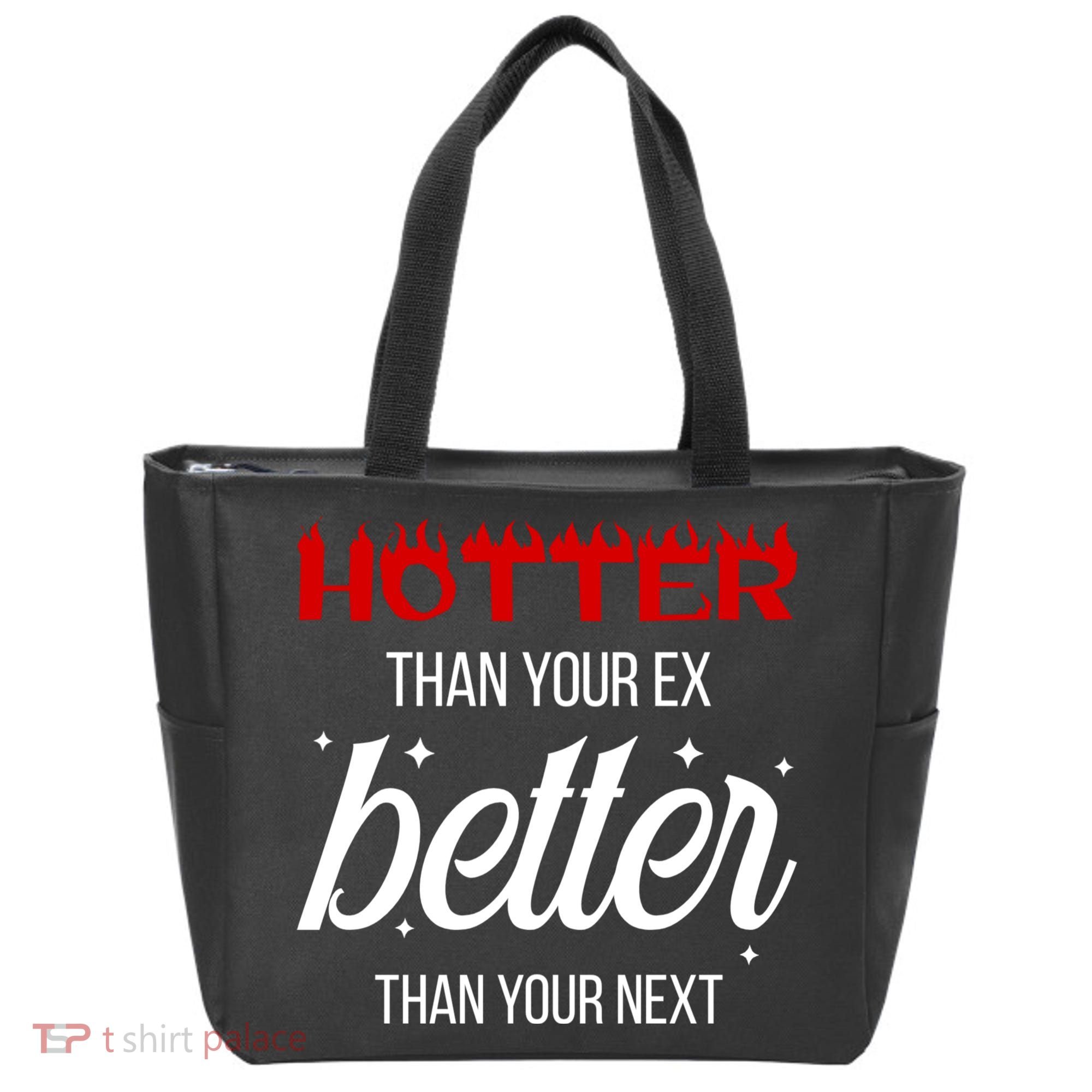 Hotter Than Your Ex Better Than Your Next Sarcastic Tote Bag