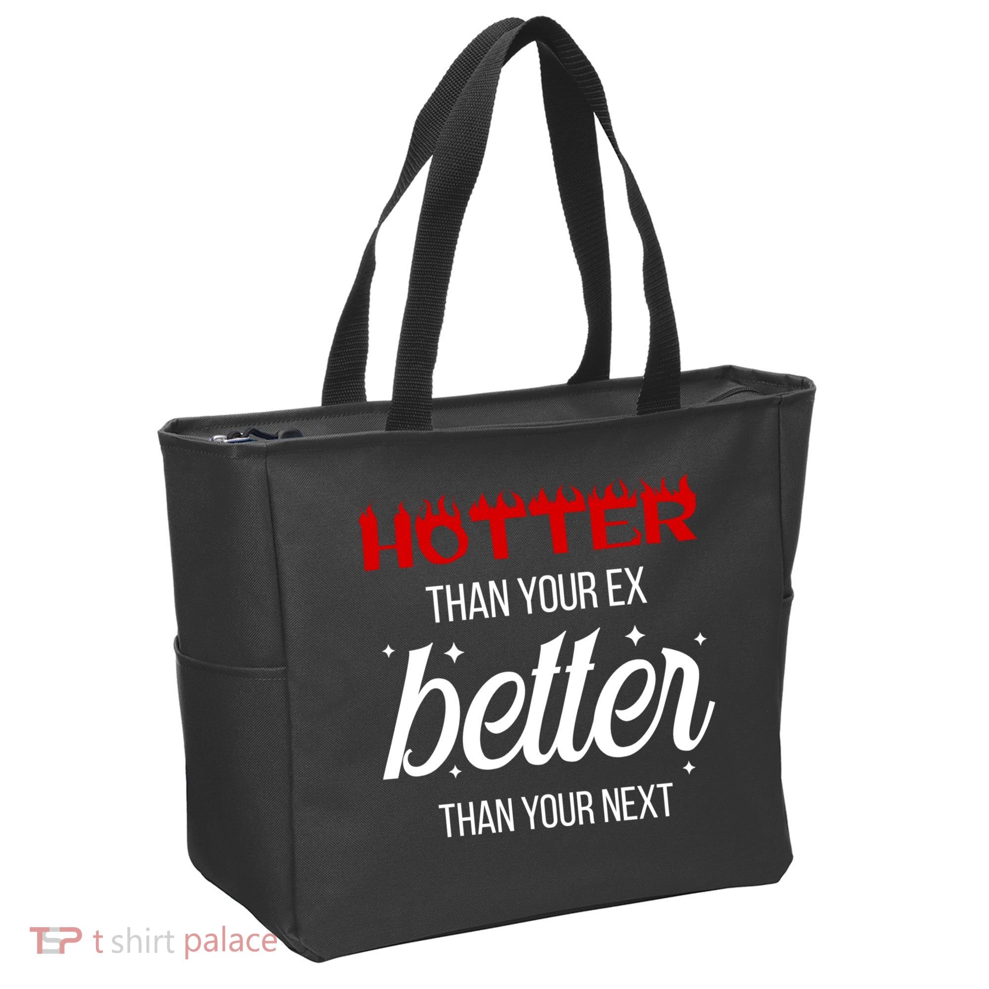 Hotter Than Your Ex Better Than Your Next Sarcastic Tote Bag
