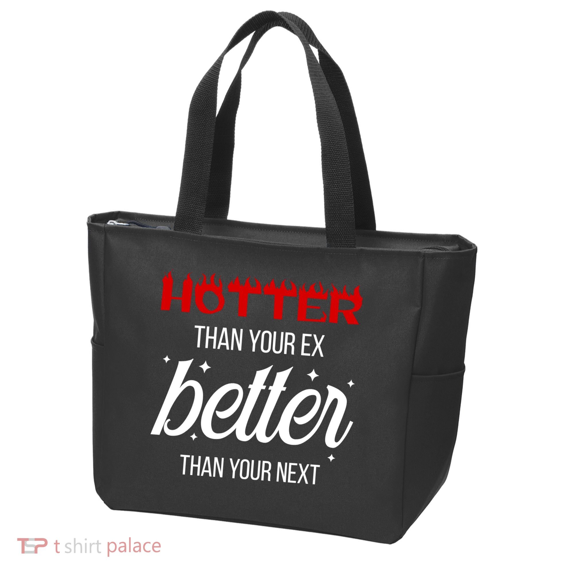 Hotter Than Your Ex Better Than Your Next Sarcastic Tote Bag