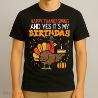 Happy Thanksgiving Yes Its My Birthday Turkey T-Shirt thumb 3