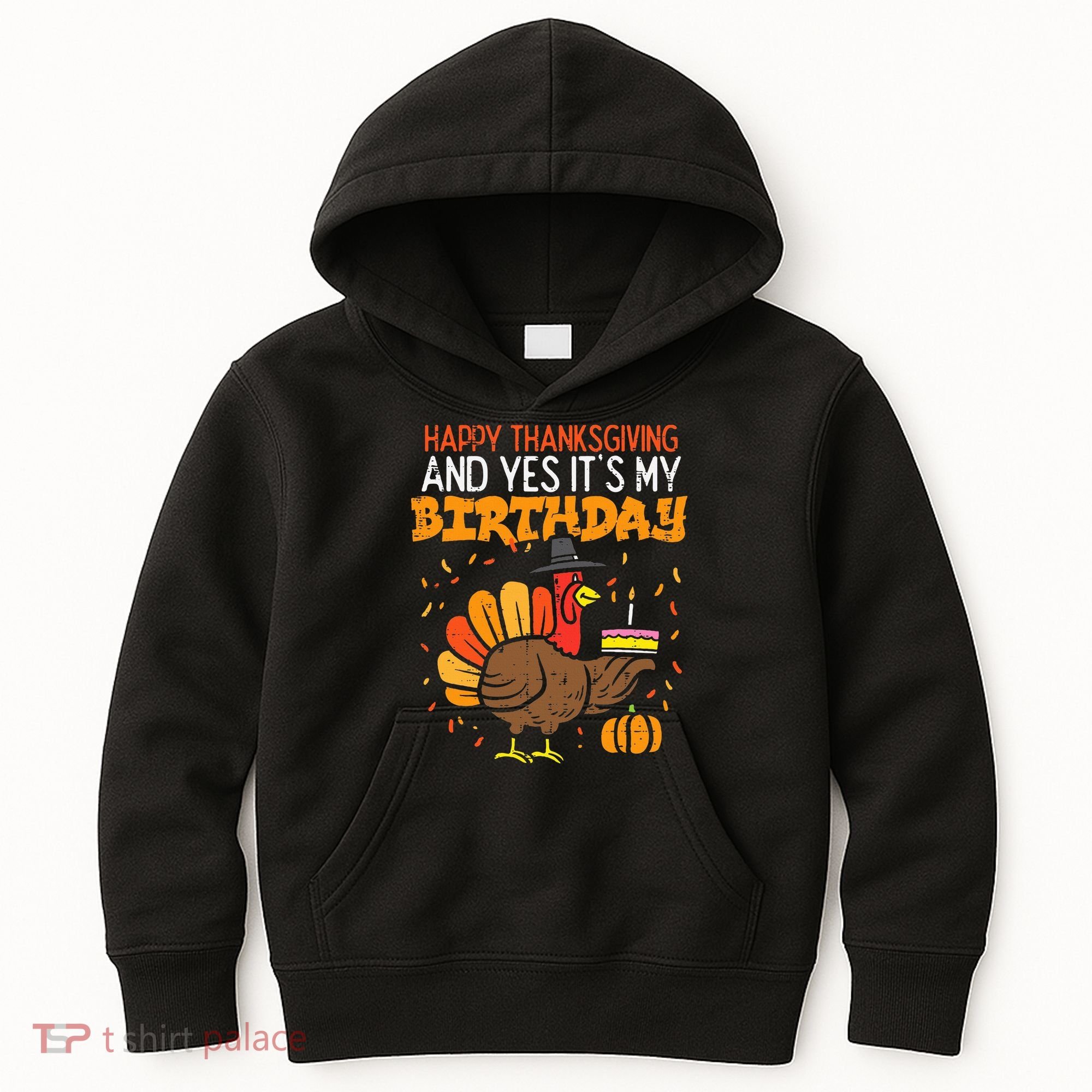 Happy Thanksgiving Yes Its My Birthday Turkey Kids Hoodie