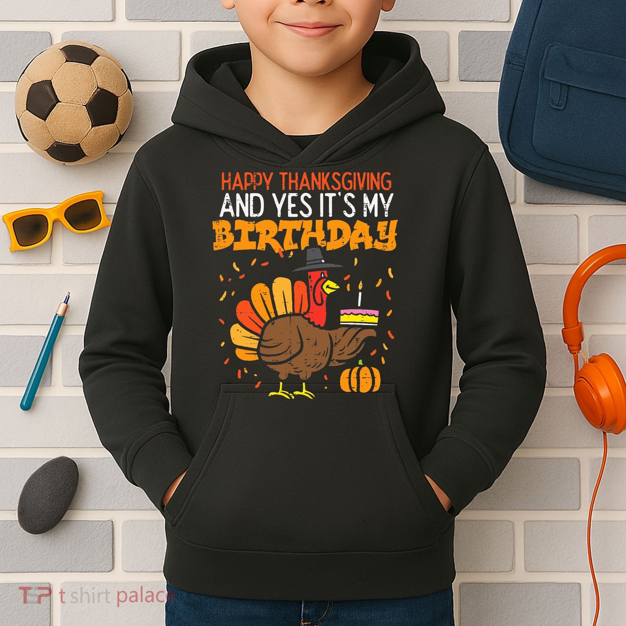 Happy Thanksgiving Yes Its My Birthday Turkey Kids Hoodie