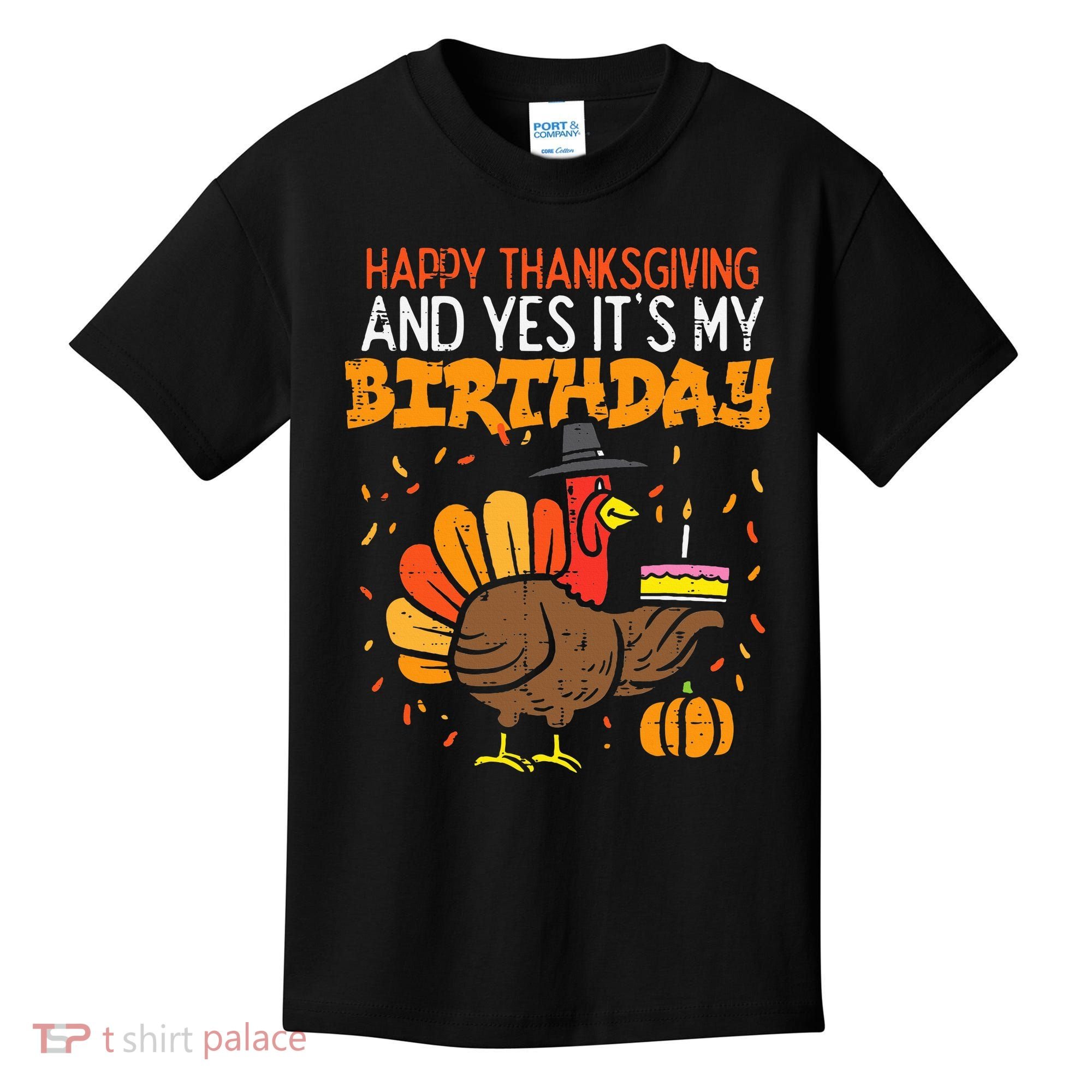 Happy Thanksgiving Yes Its My Birthday Turkey Kids T-Shirt