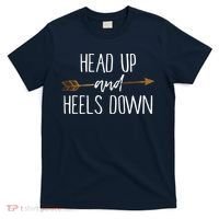Head Up And Heels Down Shirts Horse Lovers T-Shirt thumb 0