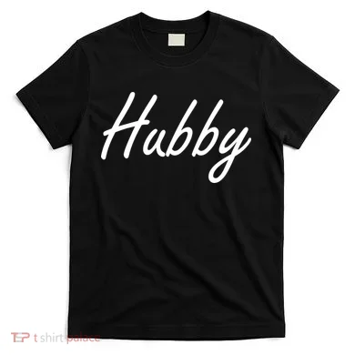 Hubby Funny Couples T-Shirt