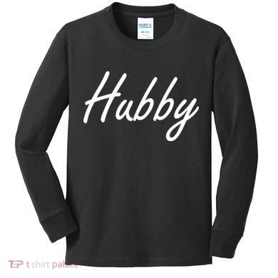 Hubby Funny Couples Kids Long Sleeve Shirt