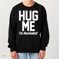 Hug Me I'm Vaccinated!  Women's Sweatshirt thumb 0