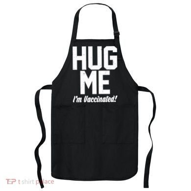 Hug Me I'm Vaccinated!  Apron