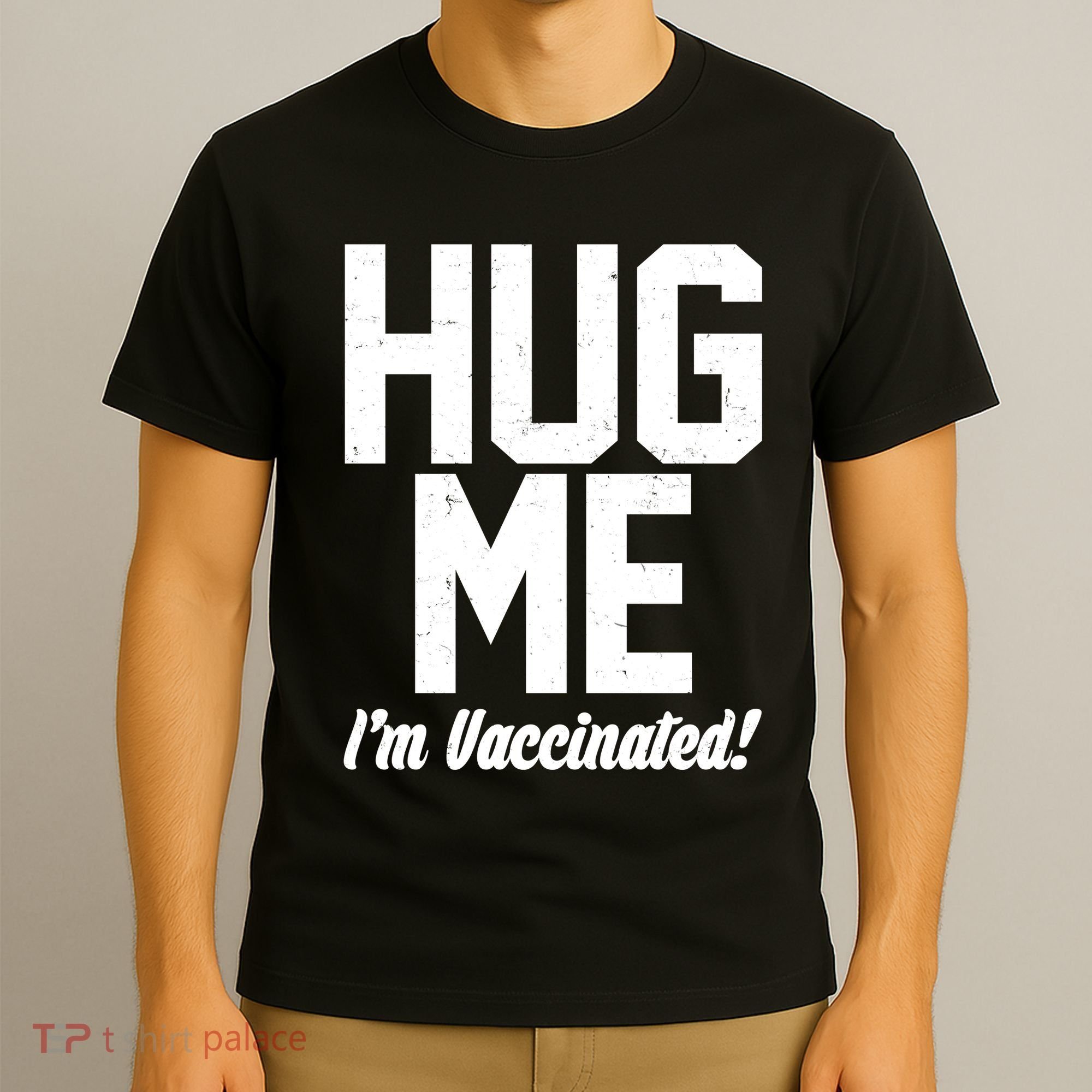 Hug Me I'm Vaccinated!  T-Shirt