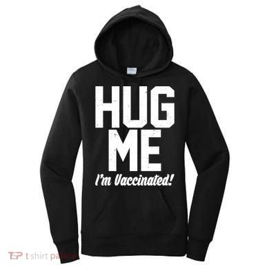 Hug Me I'm Vaccinated!  Women's Hoodie