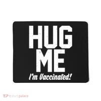 Hug Me I'm Vaccinated!  Mousepad thumb 0