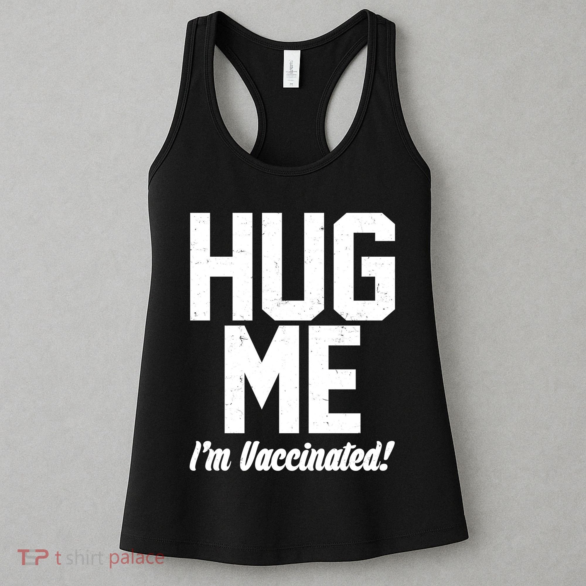 Hug Me I'm Vaccinated!  Women's Tank Top