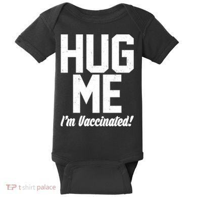 Hug Me I'm Vaccinated!  Baby Bodysuit
