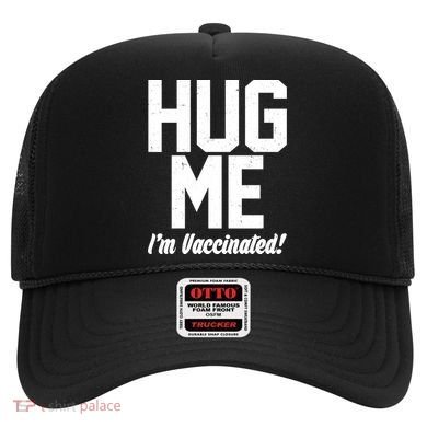 Hug Me I'm Vaccinated!  Hat