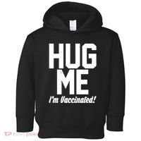 Hug Me I'm Vaccinated!  Toddler Hoodie thumb 0
