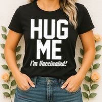 Hug Me I'm Vaccinated!  Women's T-Shirt thumb 2