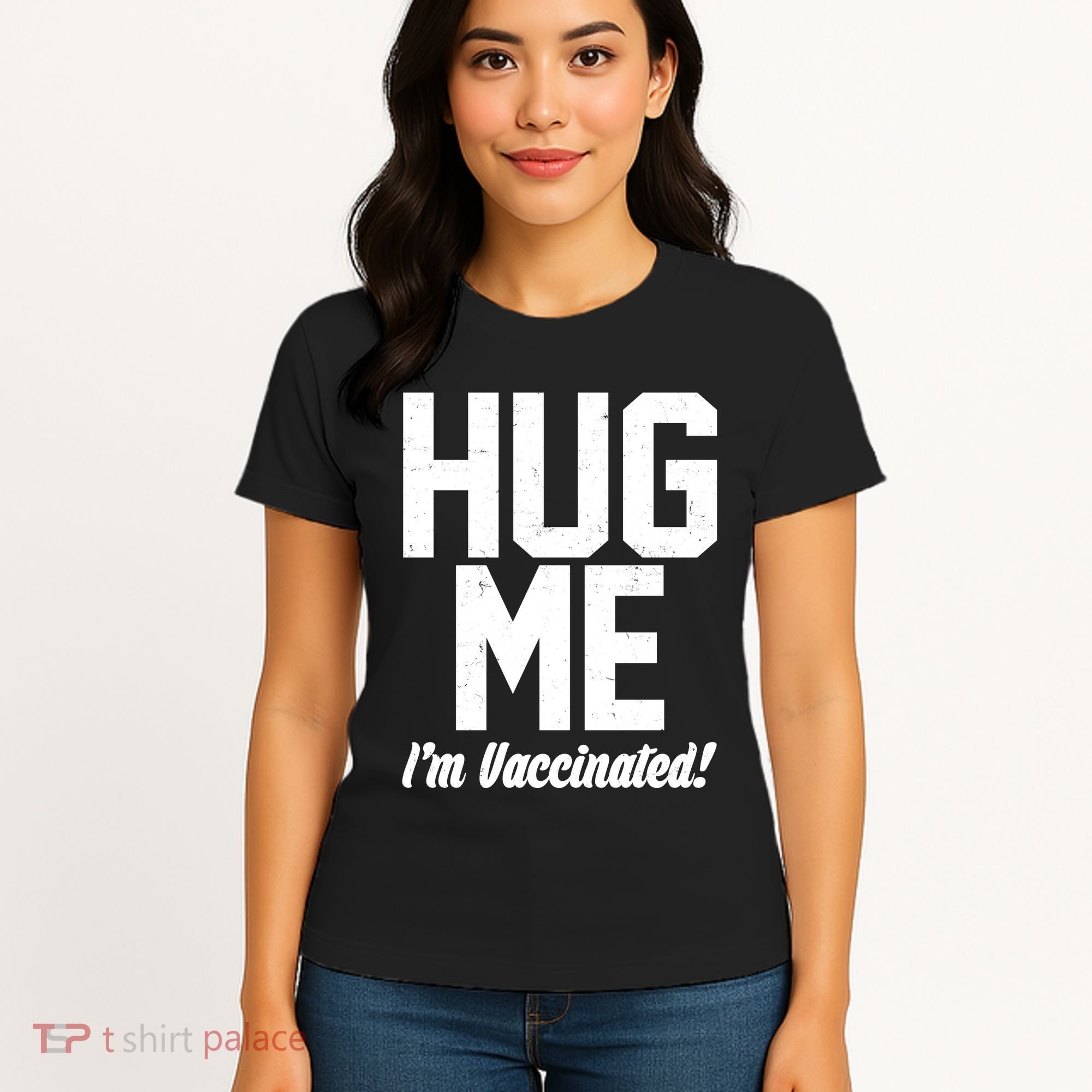 Hug Me I'm Vaccinated!  Women's T-Shirt