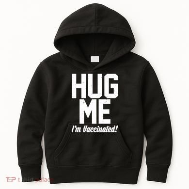 Hug Me I'm Vaccinated!  Kids Hoodie