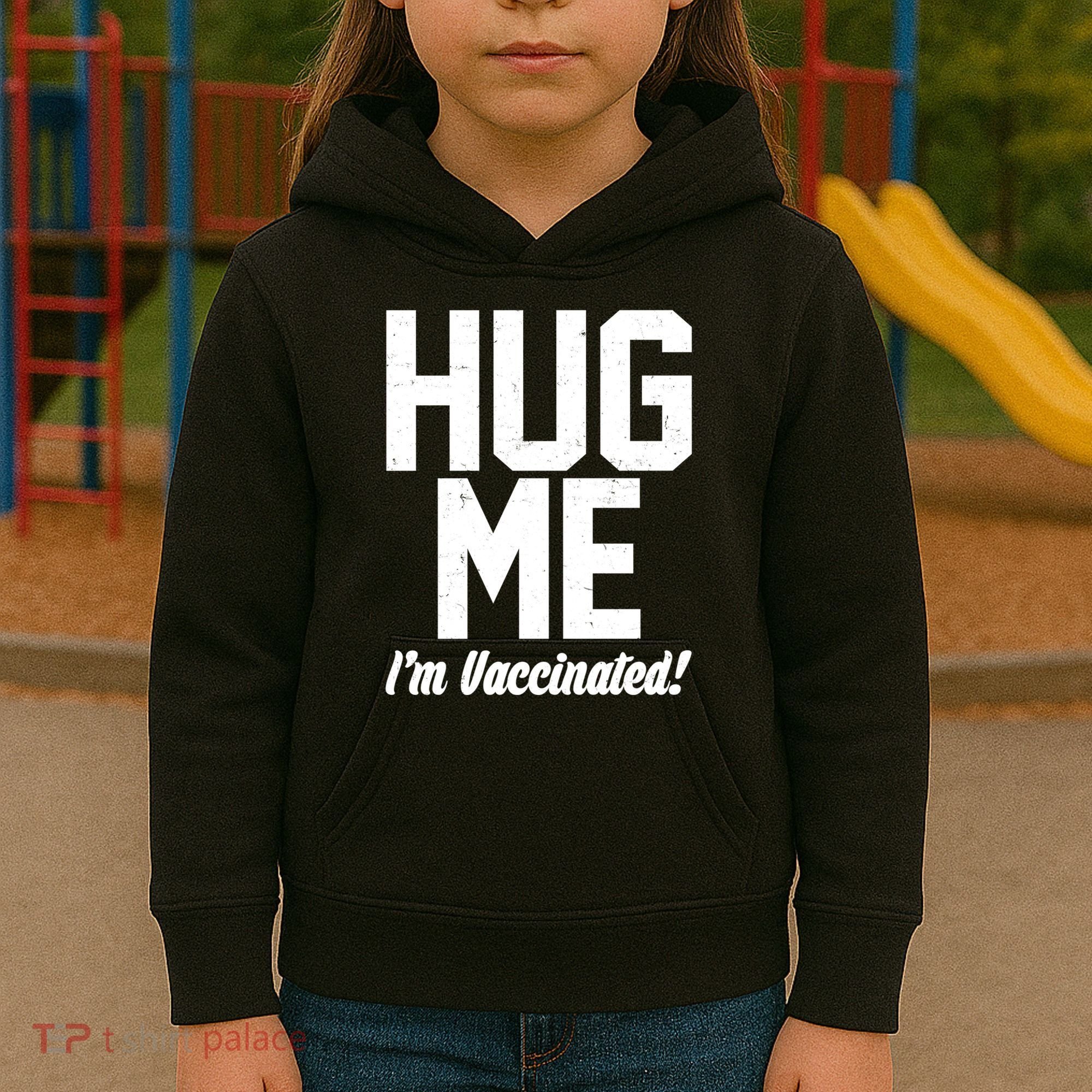 Hug Me I'm Vaccinated!  Kids Hoodie