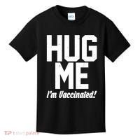 Hug Me I'm Vaccinated!  Kids T-Shirt thumb 0