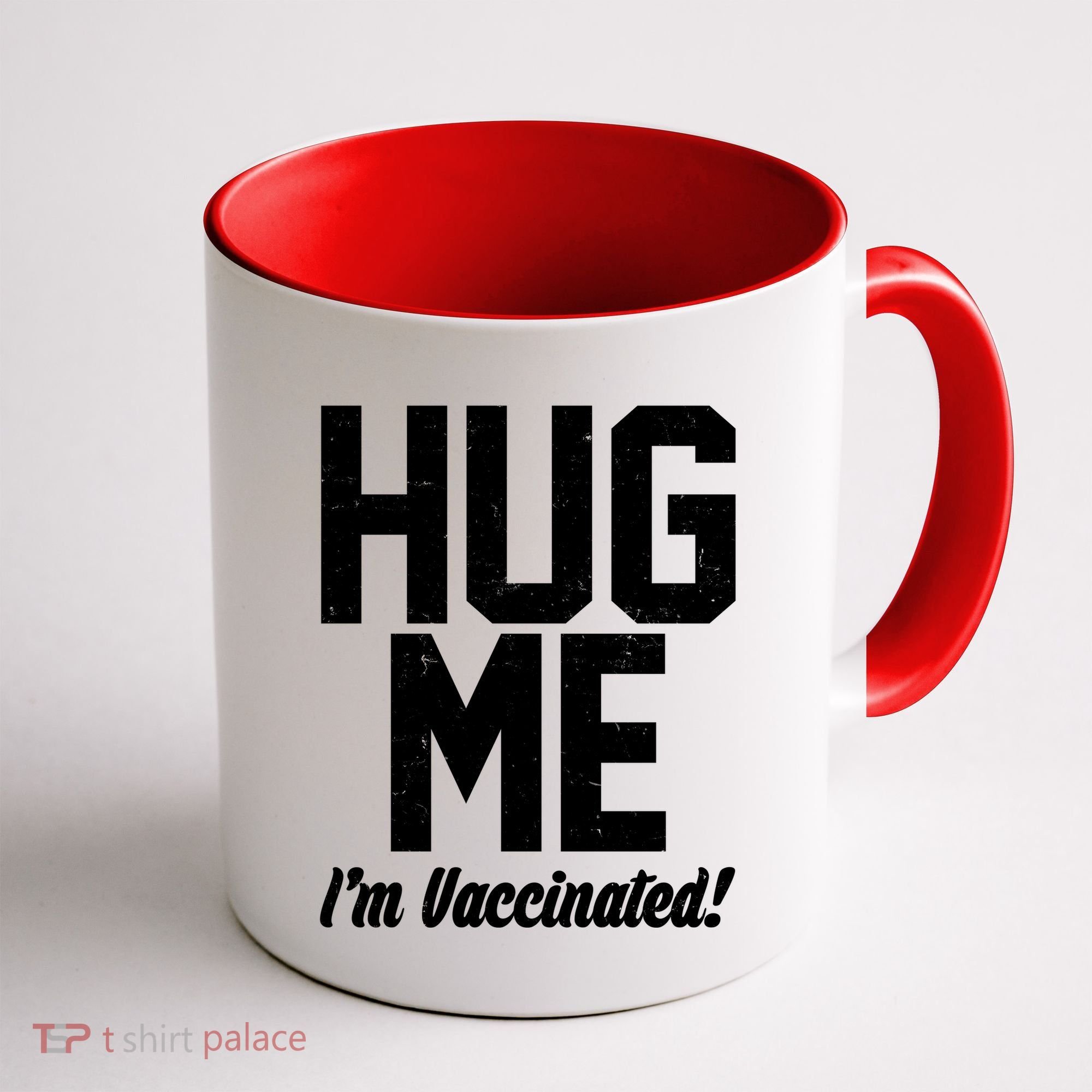 Hug Me I'm Vaccinated!  Coffee Mug