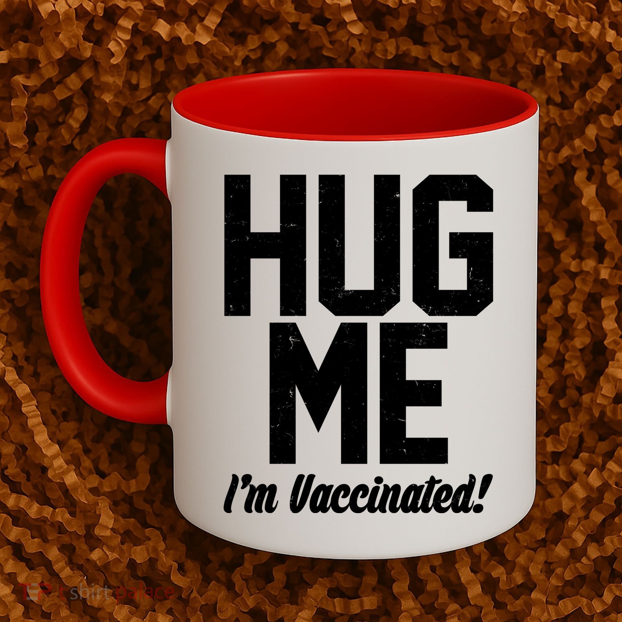 Hug Me I'm Vaccinated!  Coffee Mug