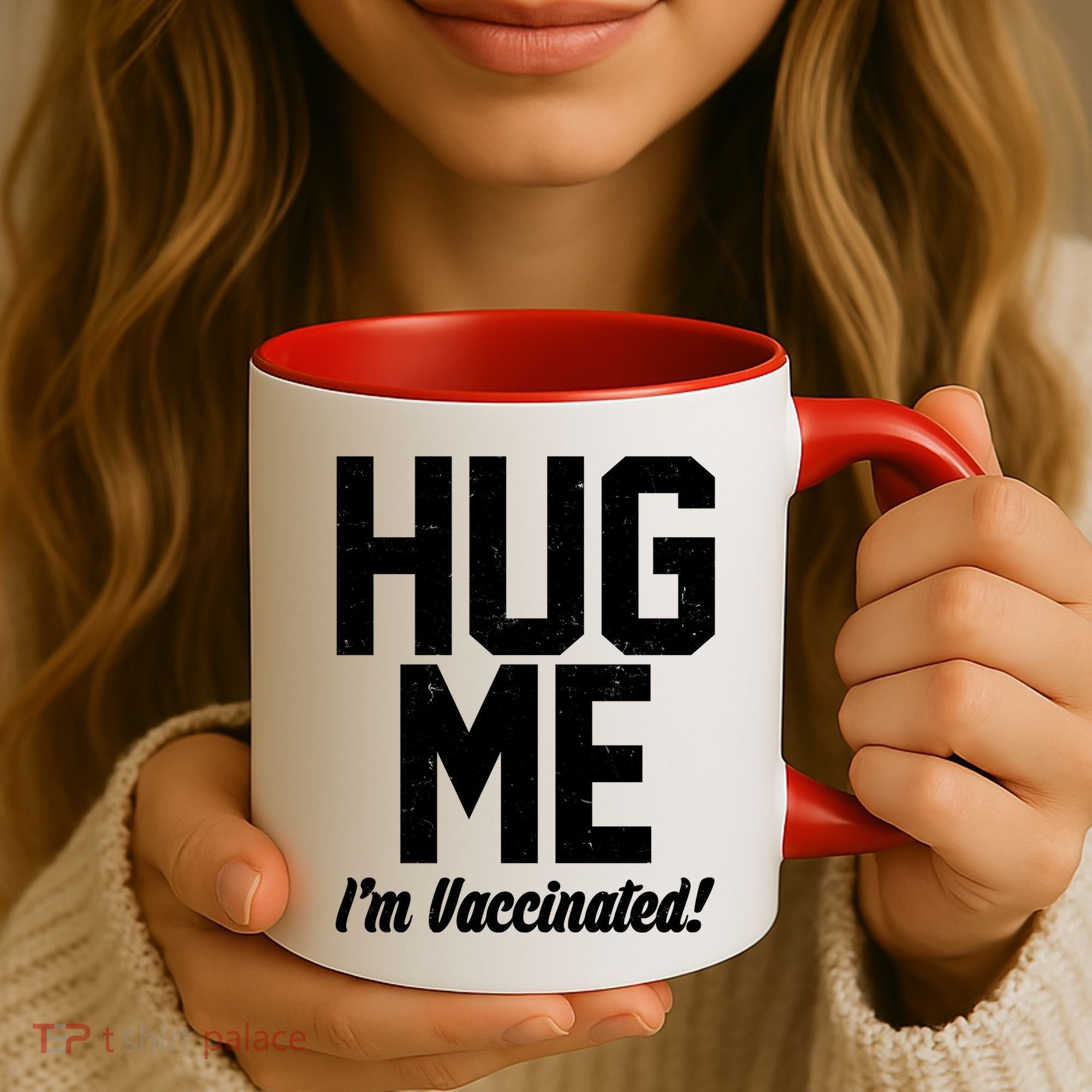 Hug Me I'm Vaccinated!  Coffee Mug