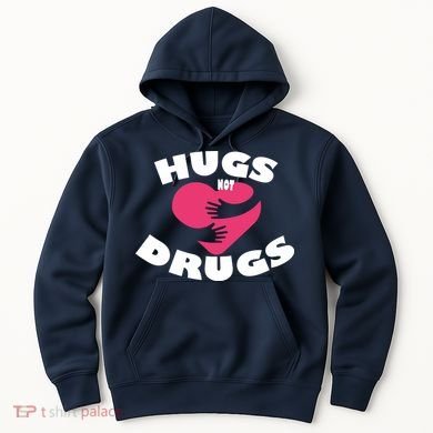 Hugs Not Drugs Hoodie