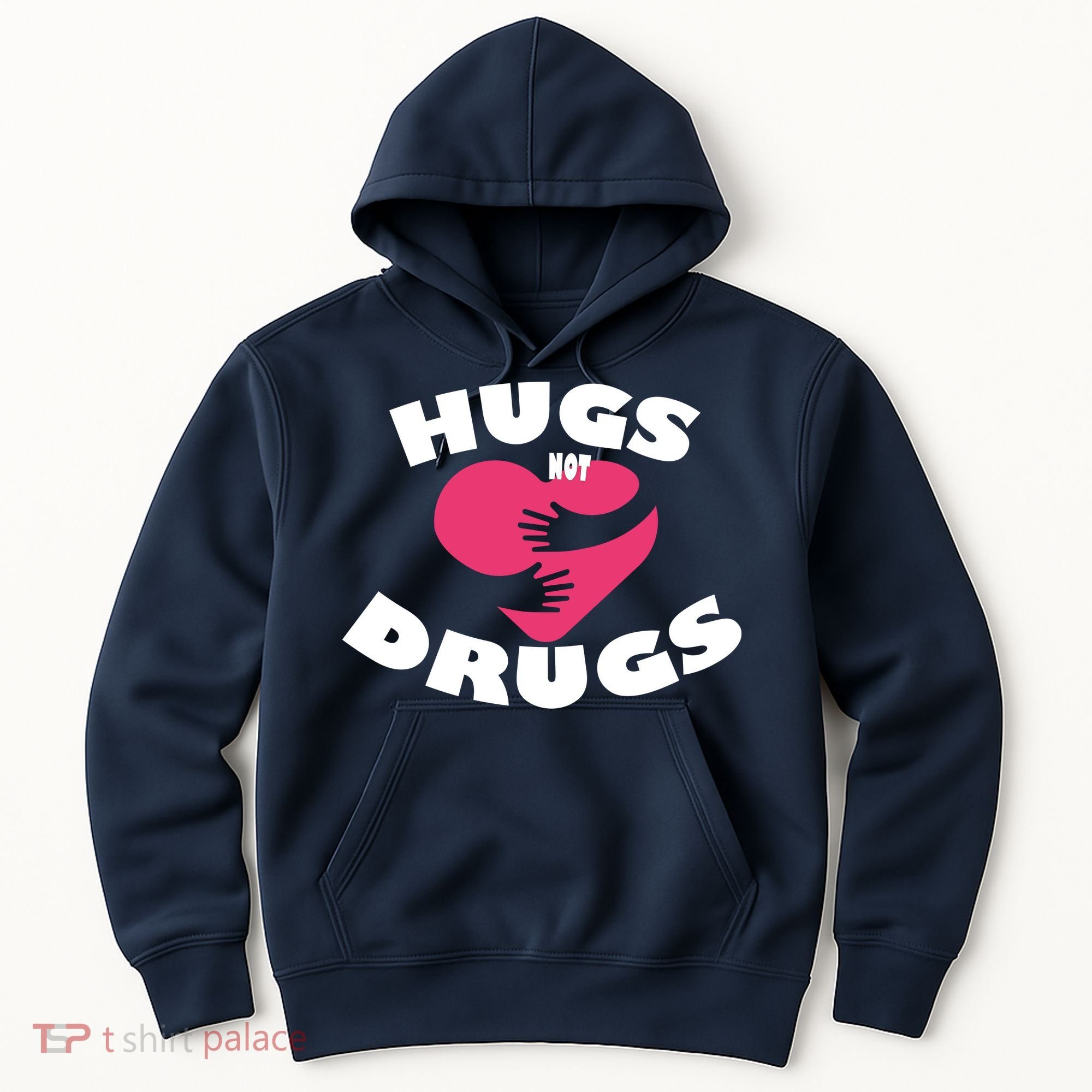 Hugs Not Drugs Hoodie