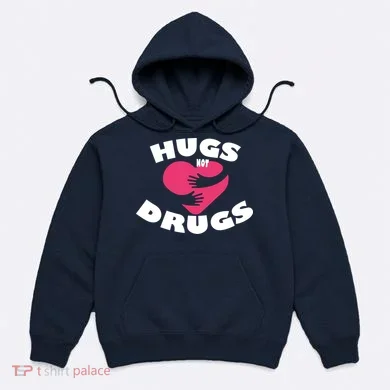 Hugs Not Drugs Hoodie