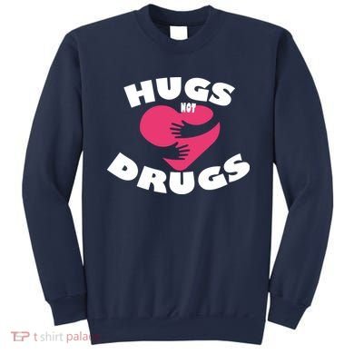 Hugs Not Drugs Sweatshirt