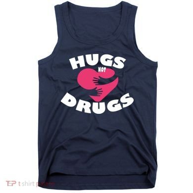 Hugs Not Drugs Tank Top