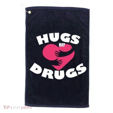 Hugs Not Drugs Golf Towel