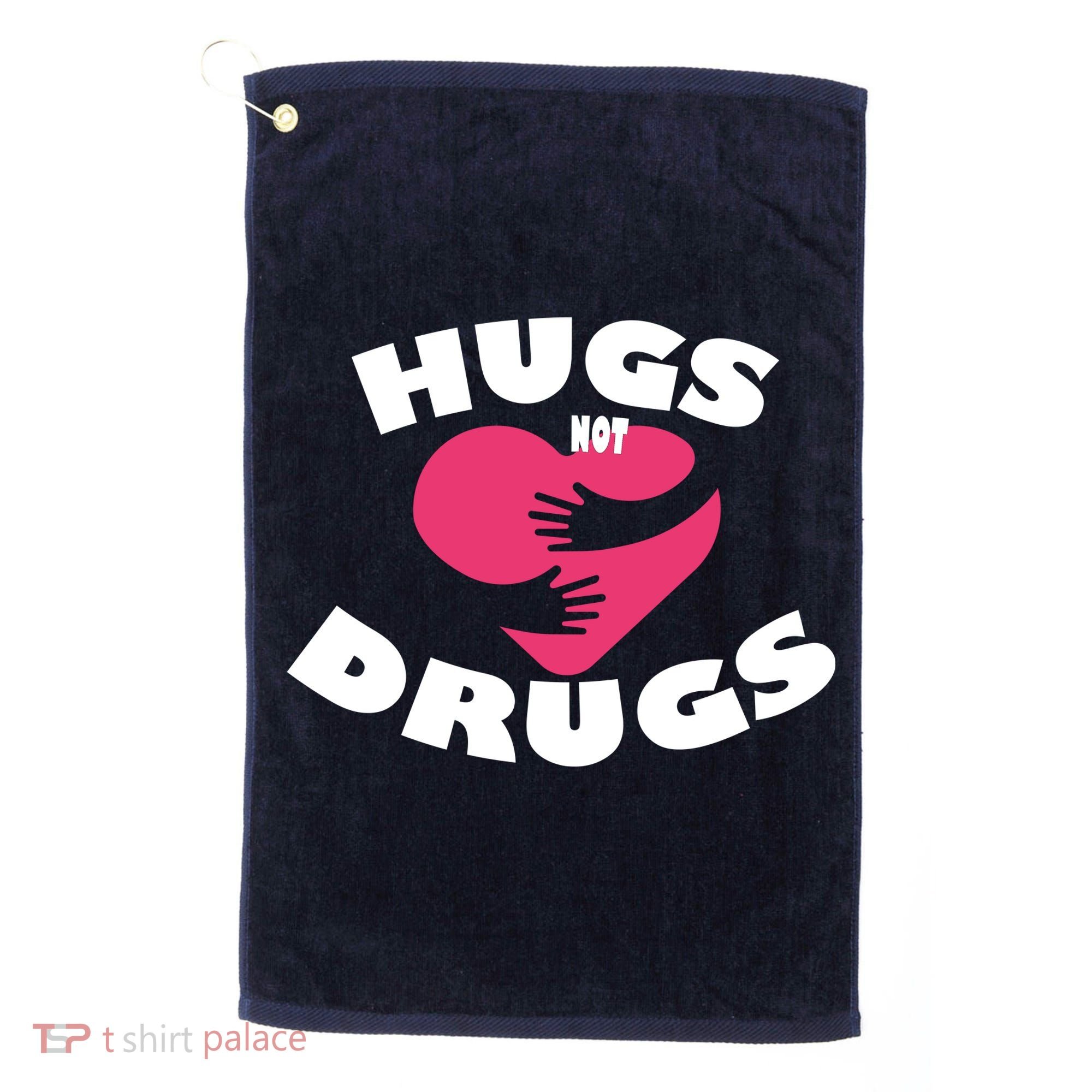 Hugs Not Drugs Golf Towel