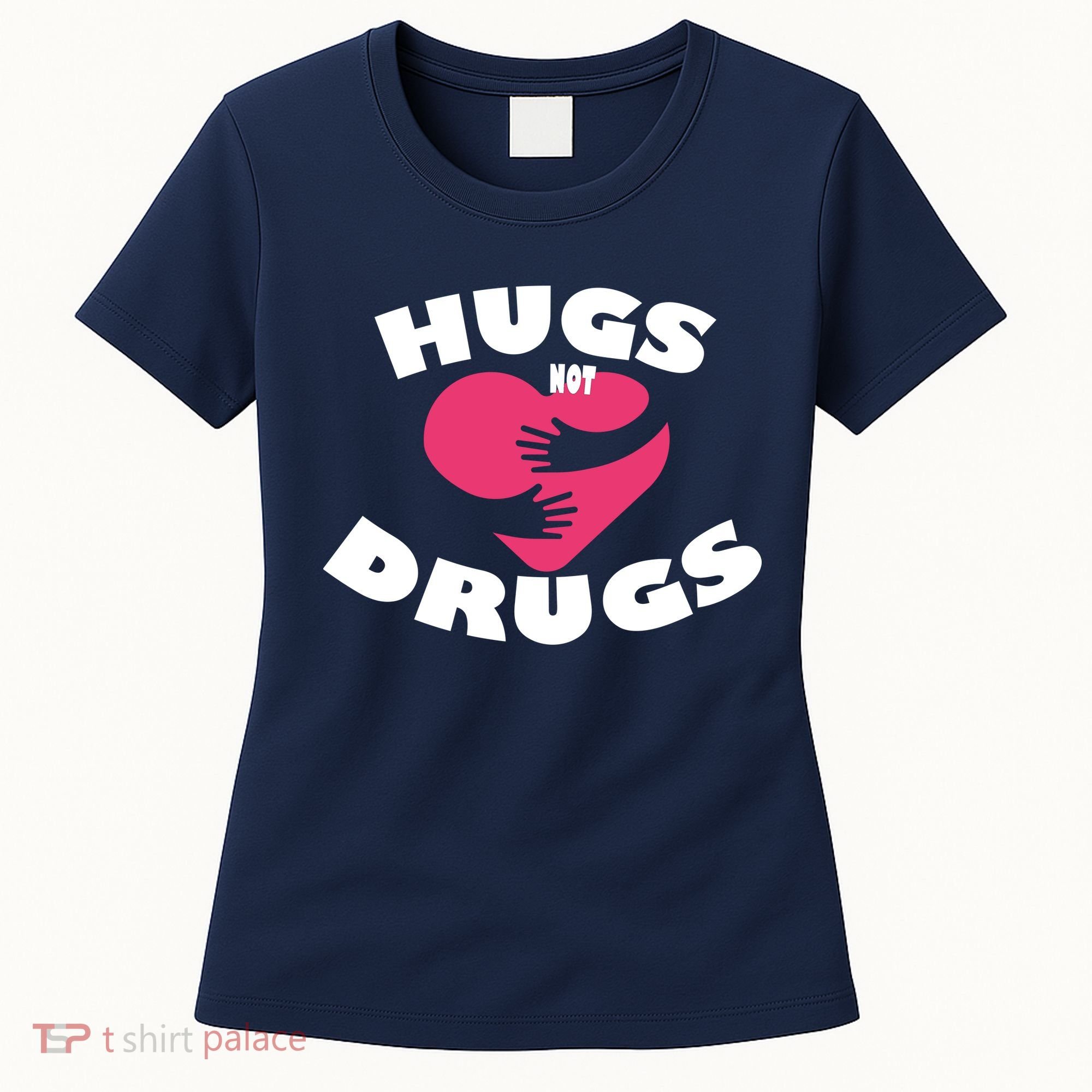Hugs Not Drugs Women's T-Shirt
