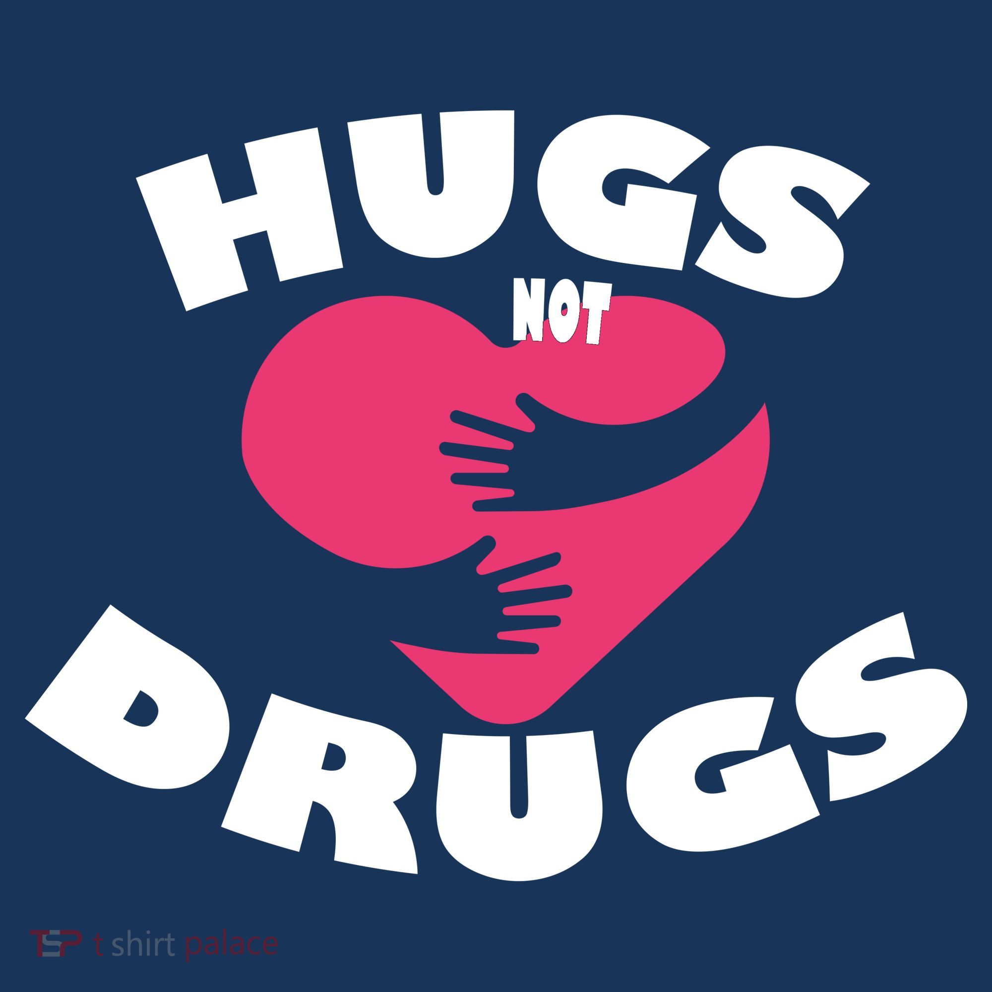 Hugs Not Drugs Women's T-Shirt