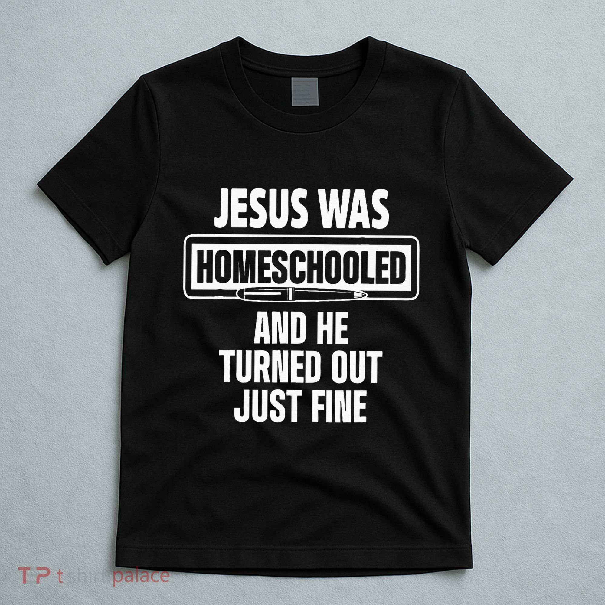 Homeschool Unschooling Jesus Homeschooled T-Shirt