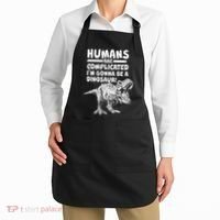 Human Are Complicated I'm Gonna Be A Dinosaur Apron thumb 2