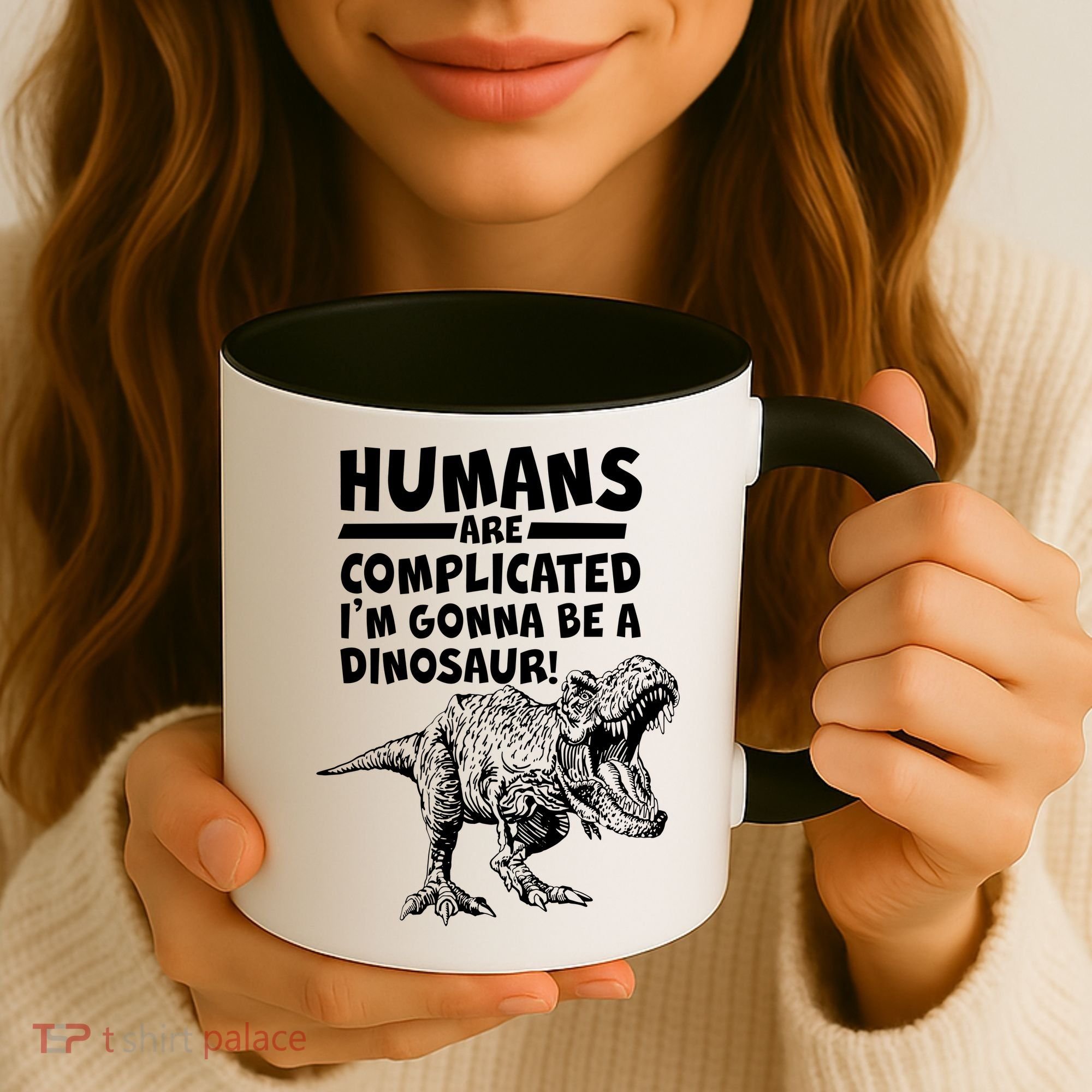 Human Are Complicated I'm Gonna Be A Dinosaur Coffee Mug
